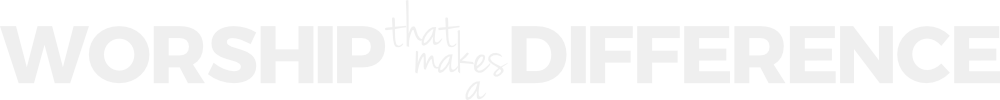 Worship That Makes a Difference